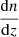$ \frac{\mathrm{d}n}{\mathrm{d}z} $