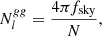 $$ \begin{aligned} N_l^{gg} = \frac{4\pi f_{\mathrm{sky}}}{N}, \end{aligned} $$