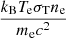 $ \frac{{k_{\mathrm{B}}} T_{\mathrm{e}}{\sigma_{\mathrm{T}}} n_{\mathrm{e}}}{{m_{\mathrm{e}}} c^2} $