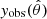$ \mathit{y}_{\mathrm{obs}}(\hat{\theta}) $