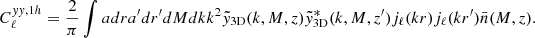 $$ \begin{aligned} C_\ell ^{yy,1h} = \frac{2}{\pi }\int adra^{\prime }dr^{\prime }dMdkk^2\tilde{y}_{\rm 3D}(k,M,z)\tilde{y}_{\rm 3D}^*(k,M,z^{\prime })j_\ell (kr)j_\ell (kr^{\prime })\bar{n}(M,z). \end{aligned} $$