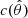 $ c(\hat{\theta}) $