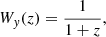 $$ \begin{aligned} W_{ y}(z)&= \frac{1}{1+z}, \end{aligned} $$