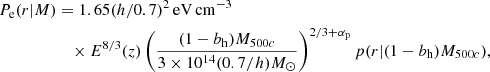 $$ \begin{aligned} {P_{\rm e}}(r\vert M)&= 1.65(h/0.7)^2\,\mathrm{eV}\,\mathrm{cm}^{-3} \nonumber \\&\quad \times E^{8/3}(z)\left(\frac{(1-{b_{\rm h}})M_{500c}}{3\times 10^{14}(0.7/h)M_\odot }\right)^{2/3+\alpha _{\rm p}}p(r\vert (1-{b_{\rm h}})M_{500c}), \end{aligned} $$