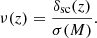 $$ \begin{aligned} \nu (z) = \frac{\delta _{\rm sc}(z)}{\sigma (M)}. \end{aligned} $$