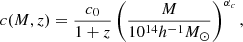 $$ \begin{aligned} c(M,z) = \frac{c_0}{1+z}\left(\frac{M}{10^{14}h^{-1}M_\odot }\right)^{\alpha _c}, \end{aligned} $$