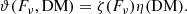 $$ \begin{aligned} \vartheta (F_{\nu },{\mathrm{DM}})=\zeta (F_{\nu })\eta (\mathrm{DM}). \end{aligned} $$