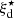 $ \xi_{\mathrm{d}}^{\star} $