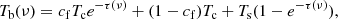 $$ \begin{aligned} T_{\rm b}(\nu ) = c_{\rm f}T_{\rm c}e^{-\tau (\nu )} + (1-c_{\rm f})T_{\rm c} + T_{\rm s}(1-e^{-\tau (\nu )}), \end{aligned} $$