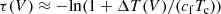 $$ \begin{aligned} \tau (V) \approx -\mathrm{ln} (1+\Delta T(V)/(c_{\rm f}T_{\rm c})) \end{aligned} $$