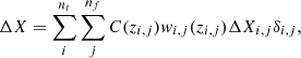 $$ \begin{aligned} \Delta X = \sum ^{n_{t}}_{i}\sum ^{n_{f}}_{j}C(z_{i,j}){ w}_{i,j}(z_{i,j})\Delta X_{i,j}\delta _{i,j}, \end{aligned} $$