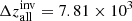 $ \Delta z^{\mathrm{inv}}_{\mathrm{all}} = 7.81\times10^{3} $