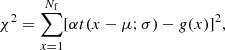 $$ \begin{aligned} \chi ^{2} = \sum _{x=1}^{N_{\rm f}}[\alpha t(x - \mu ; \sigma ) - g(x)]^{2}, \end{aligned} $$