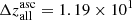 $ \Delta z^{\mathrm{asc}}_{\mathrm{all}} = 1.19\times10^{1} $