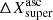 $ \Delta X^{\mathrm{asc}}_{\mathrm{super}} $