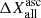 $ \Delta X^{\mathrm{asc}}_{\mathrm{all}} $