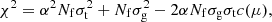 $$ \begin{aligned} \chi ^{2} = \alpha ^{2}N_{\rm f}\sigma _{\rm t}^{2} + N_{\rm f}\sigma _{\rm g}^{2} - 2\alpha N_{\rm f}\sigma _{\rm g}\sigma _{\rm t}c(\mu ), \end{aligned} $$