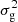 $ \sigma_{\mathrm{g}}^{2} $