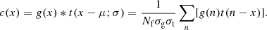 $$ \begin{aligned} c(x) = g(x) * t(x - \mu ; \sigma ) = \frac{1}{N_{\rm f}\sigma _{\rm g}\sigma _{\rm t}}\sum _{n}[g(n)t(n-x)]. \end{aligned} $$