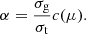 $$ \begin{aligned} \alpha = \frac{\sigma _{\rm g}}{\sigma _{\rm t}}c(\mu ). \end{aligned} $$