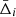 $ \bar \Delta_i $