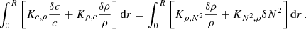 $$ \begin{aligned} \int _0^{R}\left[ K_{c,\rho }\frac{\delta c}{c} + K_{\rho ,c}\frac{\delta \rho }{\rho }\right]\mathrm{d}{r} = \int _0^{R}\left[ K_{\rho ,N^2}\frac{\delta \rho }{\rho } + K_{N^2,\rho }\delta N^2\right]\mathrm{d}{r}\,. \end{aligned} $$