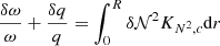 $$ \begin{aligned} \frac{\delta \omega }{\omega } + \frac{\delta q}{q} = \int _0^R \delta \mathcal{N} ^2 K_{N^2, c}\mathrm{d}{r}\end{aligned} $$