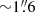 $ {\sim} 1{{{\overset{\prime\prime}{.}}}}6 $