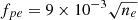 $ f_{pe} = 9 \times 10^{-3}\sqrt{n_e} $