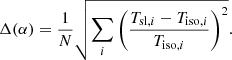 $$ \begin{aligned} \Delta (\alpha ) = \frac{1}{N}\sqrt{{\sum _i}\left(\frac{T_{\mathrm{sl},i}-T_{\mathrm{iso},i}}{T_{\mathrm{iso},i}}\right)^2}. \end{aligned} $$