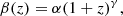 $$ \begin{aligned} \beta (z) = \alpha (1+z)^\gamma ,\end{aligned} $$