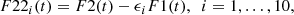 $$ \begin{aligned} F22_i(t) = F2(t) - \epsilon _i F1(t),~~ i=1, \ldots , 10 ,\end{aligned} $$