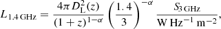$$ \begin{aligned} L_{1.4\,\mathrm{GHz} } = \frac{4\pi D_{\rm L}^2(z)}{(1+z)^{1-\alpha }}\left(\frac{1.4}{3}\right)^{-\alpha } \frac{{S\!}_{3\,\mathrm{GHz} }}{\mathrm{W} \,\mathrm{Hz} ^{-1}\,\mathrm{m} ^{-2}}, \end{aligned} $$