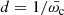 $$ \begin{aligned} d = 1 / \bar{\omega _{\rm c}} \end{aligned} $$