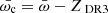 $ \bar{\omega_{\mathrm{c}}} = \bar{\omega} - Z_{\text{ DR3}} $