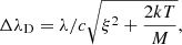 $$ \begin{aligned} \Delta \lambda _{\rm D}=\lambda /c \sqrt{\xi ^2+\frac{2kT}{M}}, \end{aligned} $$