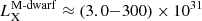 $ L_{\mathrm{X}}^\mathrm{M\text{-}dwarf} \approx (3.0{-}300) \times 10^{31} $