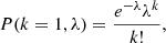 $$ \begin{aligned} P(k = 1,\lambda ) = \frac{e^{-\lambda }\lambda ^k}{k!}, \end{aligned} $$