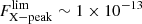$ F_{\mathrm{X-peak}}^{\mathrm{lim}} \sim 1 \times 10^{-13} $