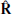 $ \mathbf{\hat{R}} $