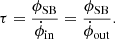 $$ \begin{aligned} \tau = \frac{\phi _{\rm SB}}{\dot{\phi }_{\rm in}} = \frac{\phi _{\rm SB}}{\dot{\phi }_{\rm out}}. \end{aligned} $$