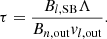 $$ \begin{aligned} \tau = \frac{B_{l,\mathrm{SB}}\Lambda }{B_{n,\mathrm{out}}v_{l,\mathrm{out}}} .\end{aligned} $$