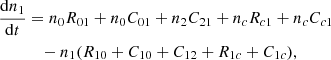 $$ \begin{aligned} \frac{\mathrm{d} n_1}{\mathrm{d} t}&=n_{0}R_{01}+n_{0}C_{01}+n_{2}C_{21}+n_{c}R_{c1}+n_{c}C_{c1}\nonumber \\&\quad -n_1(R_{10}+C_{10}+C_{12}+R_{1c}+C_{1c}), \end{aligned} $$