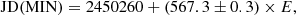 $$ \begin{aligned} \mathrm{JD}(\mathrm{MIN}) = 2450260+(567.3 \pm 0.3) \times E, \end{aligned} $$