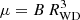 $ \mu = B\,R_{\rm WD}^3 $