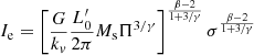 $$ \begin{aligned} I_{\rm e} = \left[ \frac{G}{k_{v}}\frac{L^\prime _0}{2\pi }M_{\rm s} \Pi ^{3/\gamma } \right]^{\frac{\beta -2}{1+3/\gamma }} \sigma ^{\frac{\beta -2}{1+3/\gamma }} \end{aligned} $$