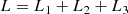 $$ \begin{aligned} L = L_1 + L_2 + L_3 \end{aligned} $$