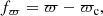 $$ \begin{aligned} f_{\varpi } = \varpi - \varpi _{\mathrm{c} } ,\end{aligned} $$