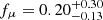 $ f_{\mu}=0.20^{+0.30}_{-0.13} $