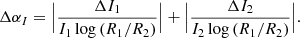 $$ \begin{aligned} \Delta \alpha _I = \Bigl | \frac{\Delta I_1}{I_1 \log {(R_1/R_2)}} \Bigr | + \Bigl | \frac{\Delta I_2}{I_2\log {(R_1/R_2)}}\Bigl |. \end{aligned} $$